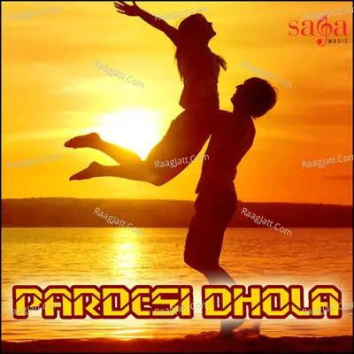 Pardesi Dhola Poster