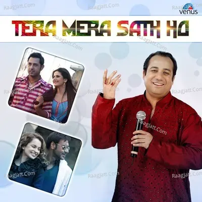 Tera Mera Saath Ho - Rahat Fateh Ali Khan