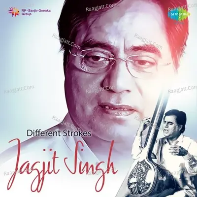 Different Strokes - Jagjit Singh - Jagjit Singh
