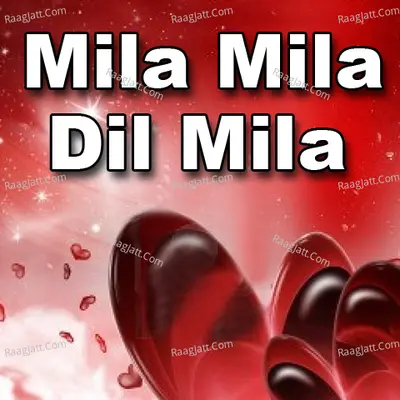 Mila Mila Dil Mila - Ubrato Das