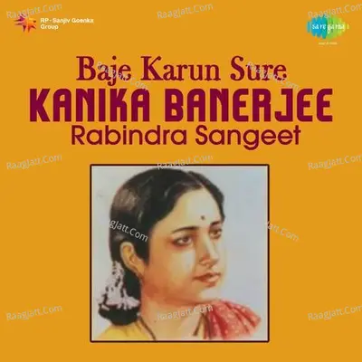 Baje Karun Sure - Kanika Banerjee (rabindra Sangeet) Poster