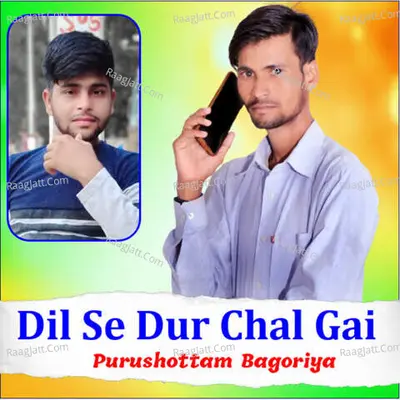 Dil Se Dur Chal Gai
