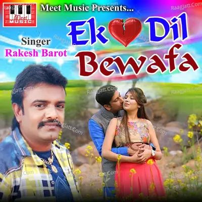 Ek Dil Bewafa - Rakesh Barot