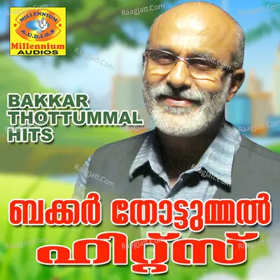 Bakkar Thottummal Hits - Bakkar Thottummal