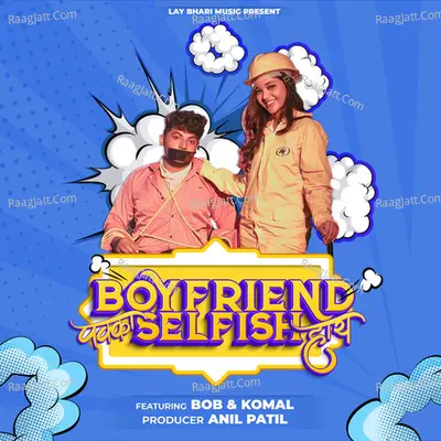 Boyfriend Pakka Selfish Hay