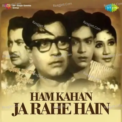 Ham Kahan Ja Rahe Hain - Manna Dey