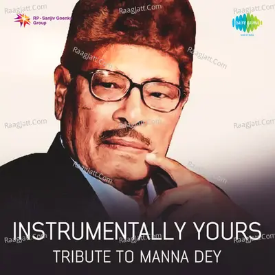 Instrumentally Yours -Tribute To Manna Dey - Dilipkumar Roy