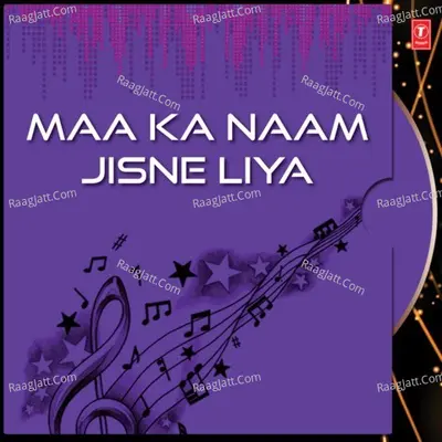 Maa Ka Naam Jisne Liya - Bhushan Dua