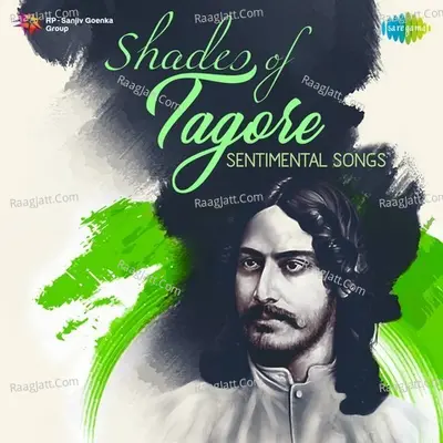 Shades of Tagore - Sentimental Songs - Rabindranath Tagore