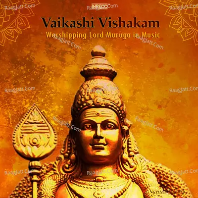 Vaikashi Vishakam - Worshipping Lord Muruga in Music - Various Artists