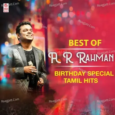 Best Of A R Rahman Birthday Special Tamil Hits