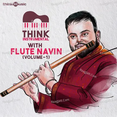 Think Instrumental with Flute Navin - Volume 01 Poster