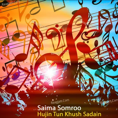Hujin Tun Khush Sadain - Saima Somroo