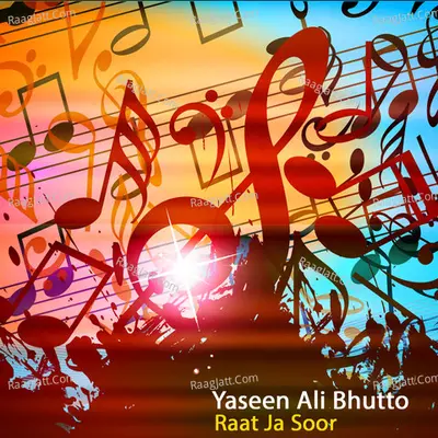 Raat Ja Soor - Yaseen Ali Bhutto