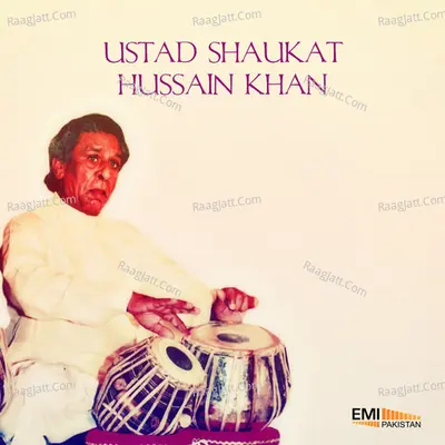 Ustad Shaukat Hussain Khan - Ustad Shaukat Hussain Khan