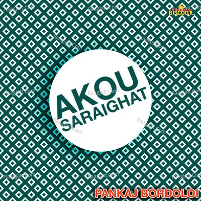 Akou Saraighat - Pankaj Bordoloi