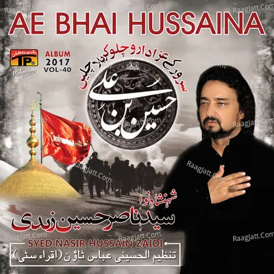 Ae Bhai Hussaina, Vol. 40 - Nasir Zaidi