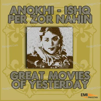 Anokhi / Ishq Per Zor Nahin (Great Movies of Yesterday) Poster