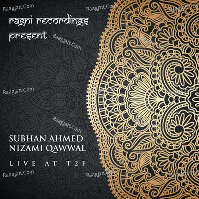 Live At T2f - Subhan Ahmed Nizami Qawwal