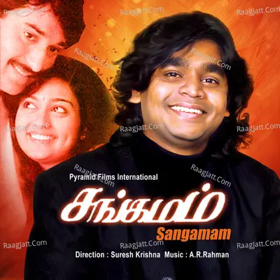 Sangamam - A. R. Rahman