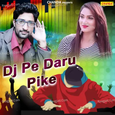 Dj Pe Daru Pike Cover