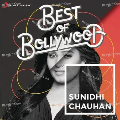 Best of Bollywood: Sunidhi Chauhan Poster