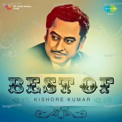 Best Of Kishore Kumar - Kishore Kumar