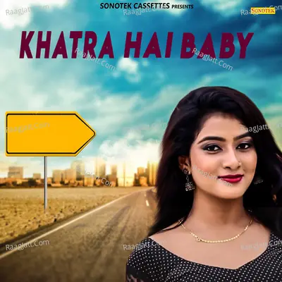 Khatra Hai baby