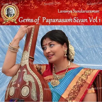 Gems of Papanasam Sivan, Vol. 1 - 
