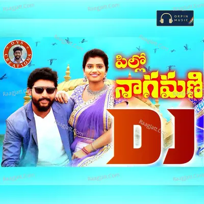 Pillo Nagamani Dj