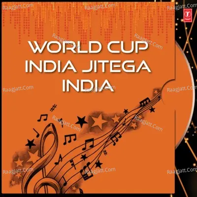 World Cup India Jitega India - Rakesh Kala