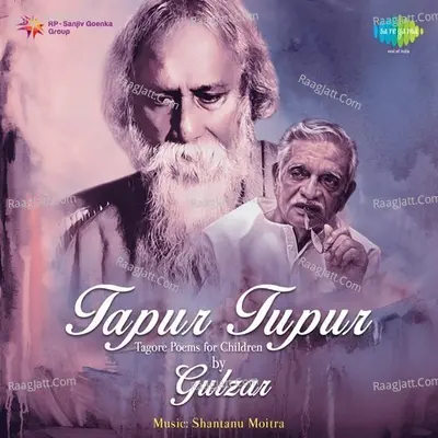 Tapur Tupur Tagore Poems For Children By Gulzar - Gulzar