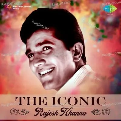 The Iconic - Rajesh Khanna - R. D. Burman
