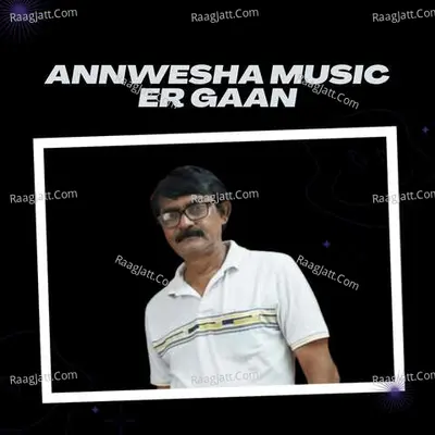 ANNWESHA MUSIC ER GAAN Poster