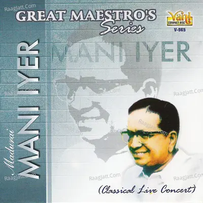 Great Maestros Series (Madurai Mani Iyer - Vol I) - Madurai Mani Iyer