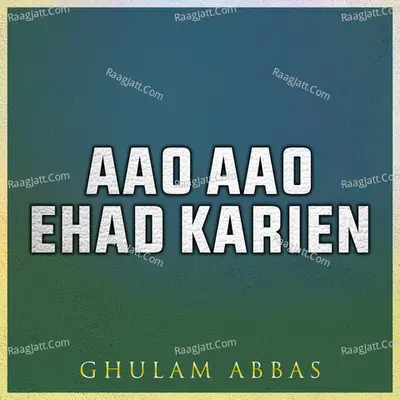 Aao Aao Ehad Karien - 