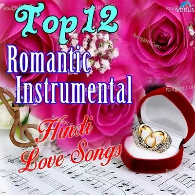 Top 12 Romantic Instrumental - Hindi Love Songs Poster