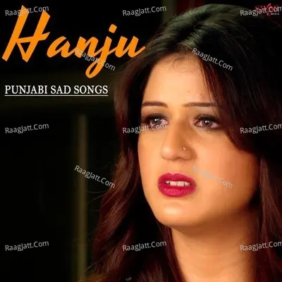 Hanju - Punjabi Sad Songs - Gurmeet Singh