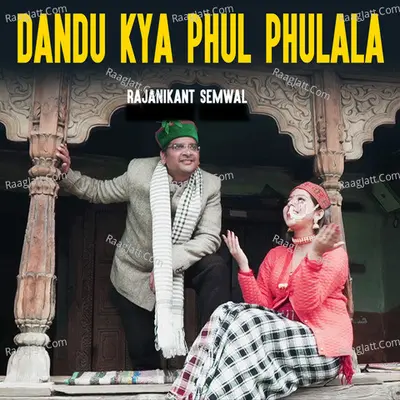 Dandu Kya Phul Phulala