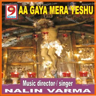Aa Gaya Mera Yeshu - Nalin Varma