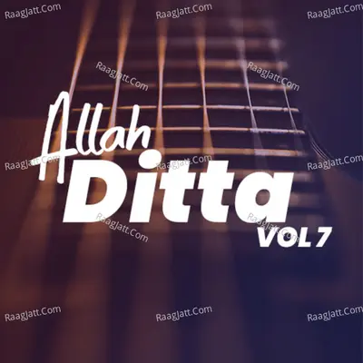 Allah Ditta, Vol. 7 - Allah Ditta