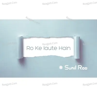 Ro Ke Laute Hain