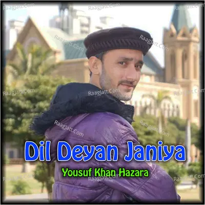 Dil Deyan Janiya - Yousuf Khan Hazara