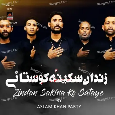 Zindan Sakina Ko Sataye - Aslam Khan Party