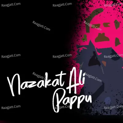 Nazakat Ali Pappu Poster