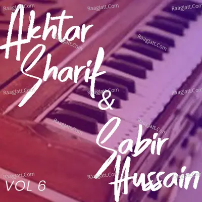 Akhtar Sharif and Sabir Hussain, Vol. 6 Poster