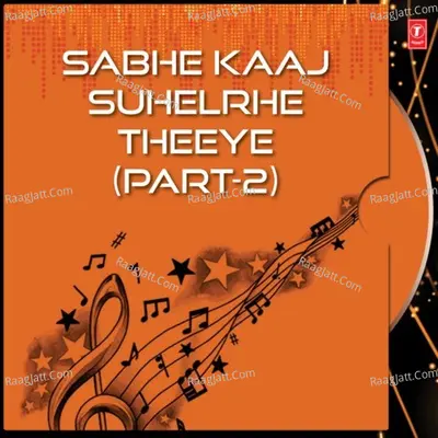 Sabhe Kaaj Suhelrhe Theeye Part-2 - Bhai Ravinder Singh