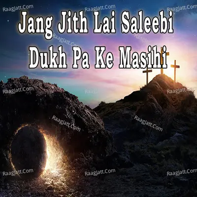 Jang Jith Lai Saleebi Dukh Pa Ke Masihi Cover