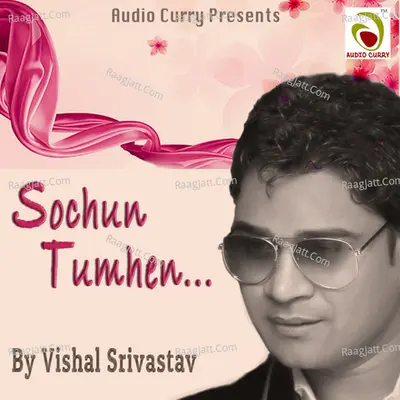 Sochun Tumhen - Vishal Srivastav