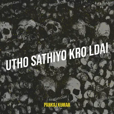 Utho Sathiyo Kro Ldai